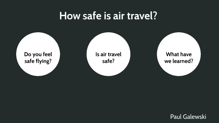 how-safe-is-air-travel-by-paul-galewski