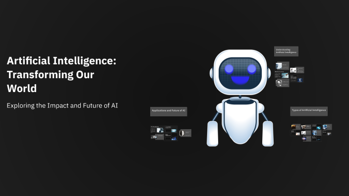 Artificial Intelligence: Transforming Our World by Trang Nguyen on Prezi