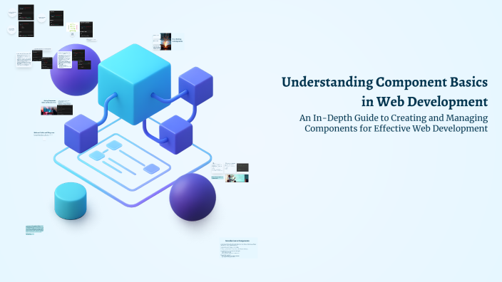 Understanding Component Basics in Web Development by Arun H on Prezi