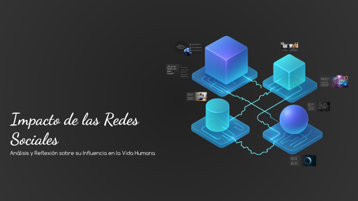 El Impacto de las Redes Sociales by Alejandro Reyes on Prezi