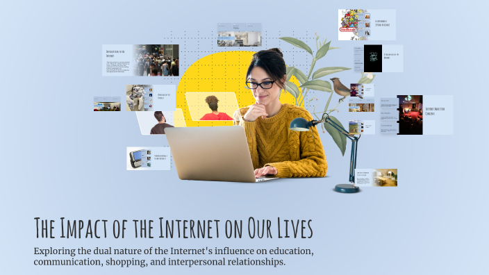 The Impact Of The Internet On Our Lives By Susen Memmedova On Prezi