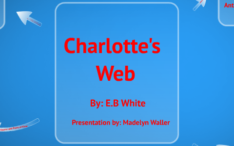 Charlotte's Web by Madelyn Waller on Prezi