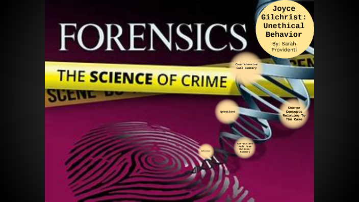 Joyce Gilchrist: Unethical Behavior in Forensic Science by sarah ...