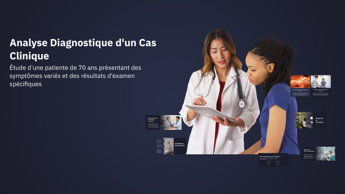 Analyse Diagnostique d'un Cas Clinique by LEO CAUDRELIER on Prezi