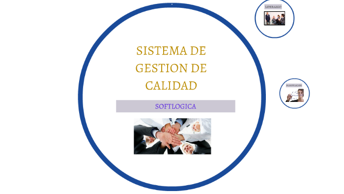 SISTEMA DE GESTION DE CALIDAD by JOSE REINALDO TORRES GALVIS on Prezi