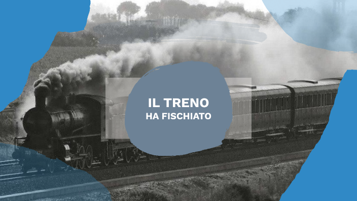 Il treno ha fischiato by Riccardo Giannini on Prezi