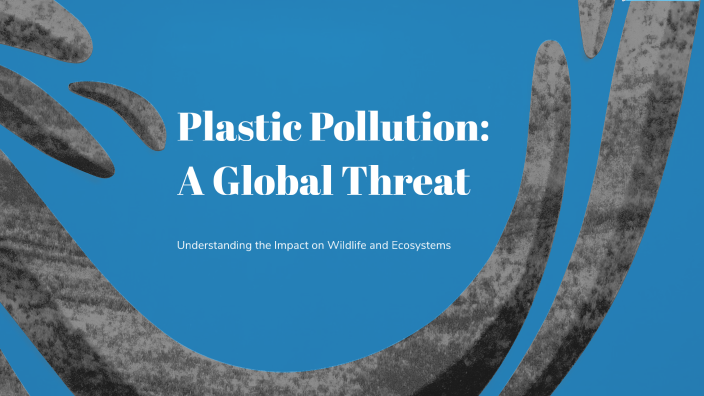 Impact of Plastic Pollution on Marine Life by Bian medina on Prezi