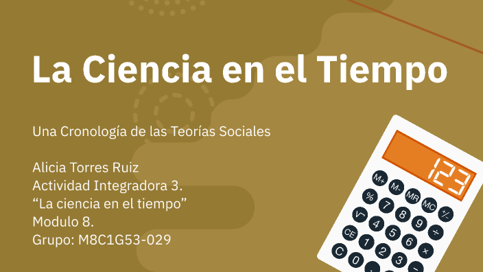 La Ciencia en el Tiempo by Alicia Torres Ruiz on Prezi