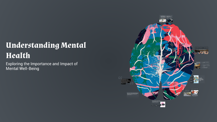Understanding Mental Health by fajnorrr on Prezi