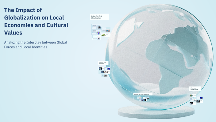 The Impact of Globalization on Local Economies and Cultural Values by ...
