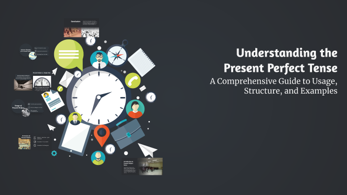 Understanding the Present Perfect Tense by Ziad Elmansey on Prezi