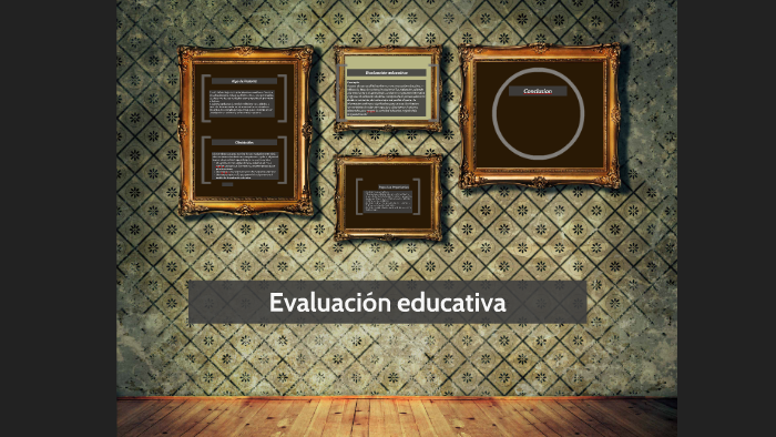 Evaluación educativa by sandra perez on Prezi