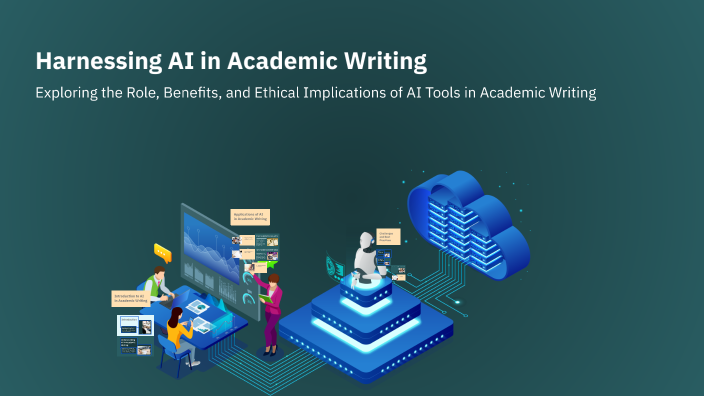 Harnessing AI in Academic Writing by sonali s on Prezi