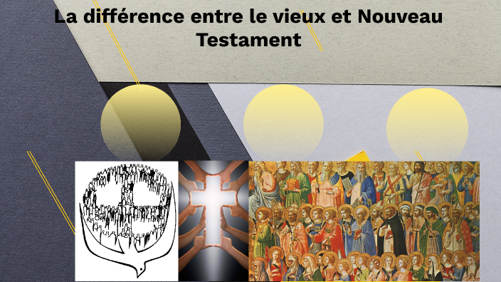 La Différence Entre Le Vieux Et Nouveaux Testament by Zach Bouchard