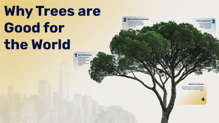 Why Trees are Good for the World by Hannah Alvarez on Prezi