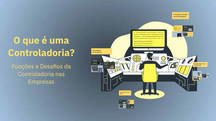 O que é uma Controladoria? by JHOCELLEN OLIVEIRA on Prezi