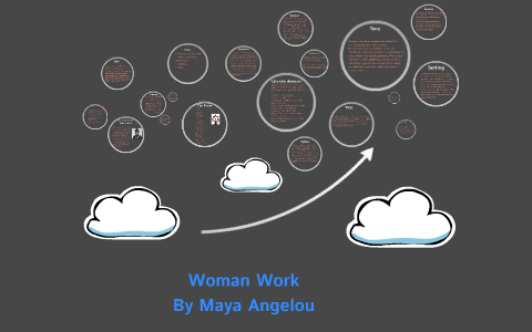 woman work analysis maya angelou