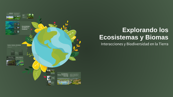 Explorando los Ecosistemas y Biomas by Cris Hernandez on Prezi