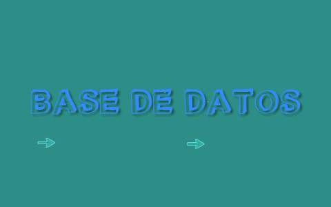 BASE DE DATOS - INFORMATICA BASICA by camila florez on Prezi