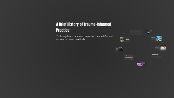 A Brief History of Trauma-Informed Practice by Family Hernandez on Prezi
