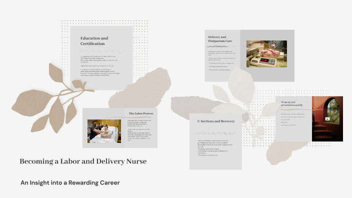 Becoming a Labor and Delivery Nurse by Ashley Hendrick on Prezi