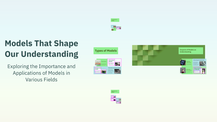 Models That Shape Our Understanding by Vishal Singh on Prezi
