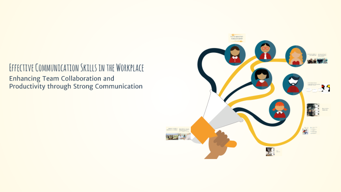 Effective Communication Skills in the Workplace by Glebby Sabrido on Prezi