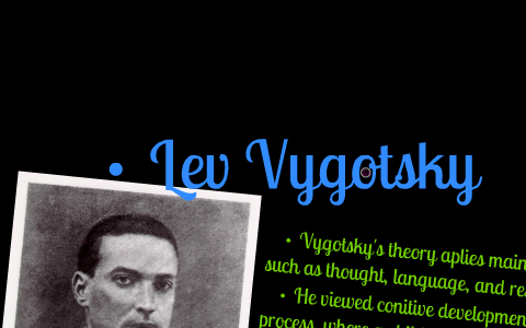 Lev Vygotsky by Crystal Morales on Prezi