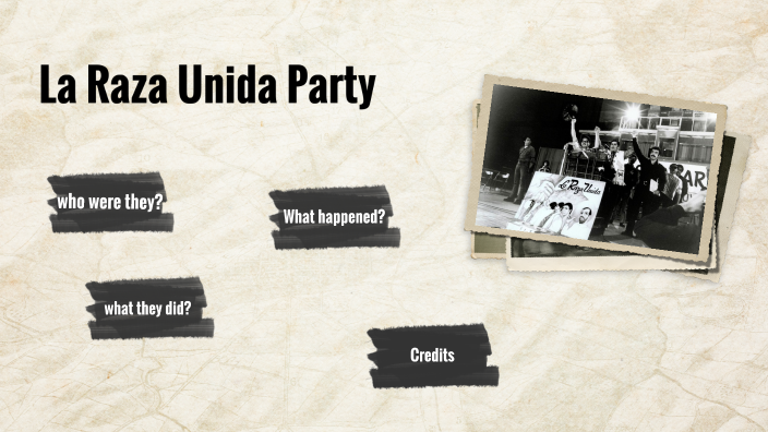 La Raza Unida Party by Dana vega on Prezi