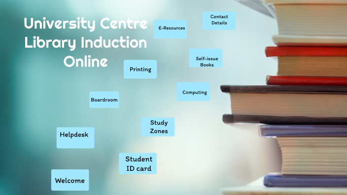 University Centre Library Induction Online by University Centre Library ...