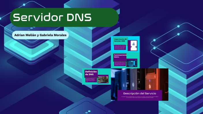 Servidor DNS by gabriela morales quintero on Prezi
