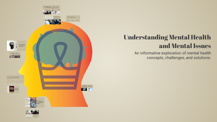 Understanding Mental Health and Mental Issues by Ekta Anand on Prezi