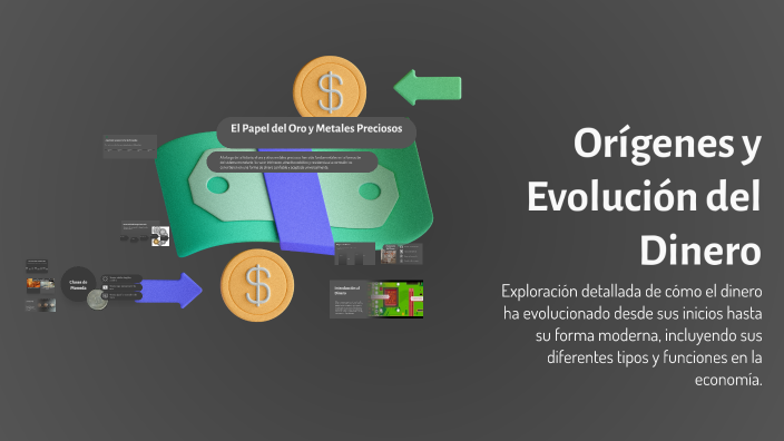 Orígenes y Evolución del Dinero by Elibeth López on Prezi