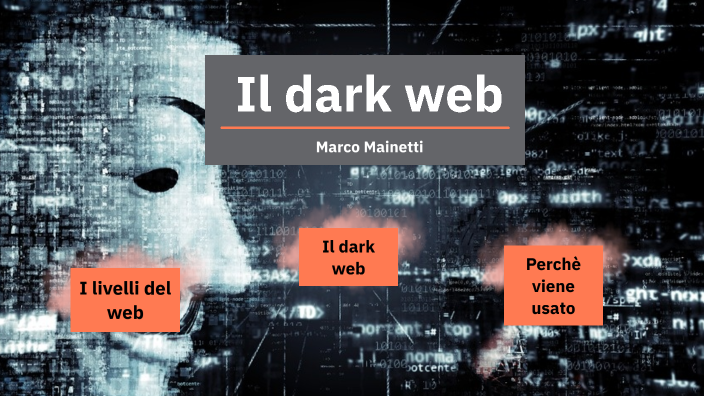 Il dark web by marco mainetti on Prezi