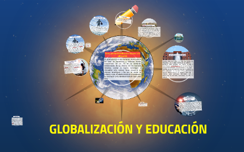 Globalización Y Educación By TEOFILO CAMARGO ESPITIA On Prezi