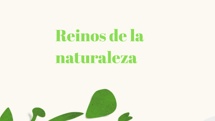 Los Reinos de la Naturaleza by Antonia Ruidiaz on Prezi