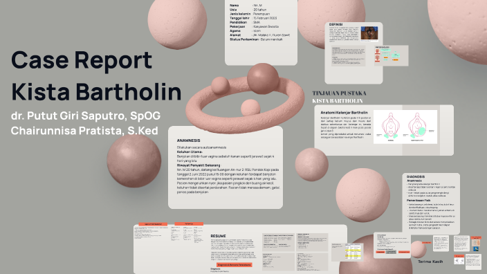 LAPORAN KASUS KISTA BARTHOLIN by Chairunnisa Pratista on Prezi