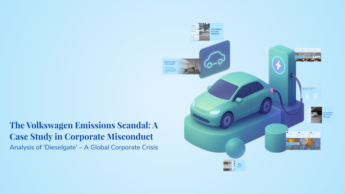 The Volkswagen Emissions Scandal: A Case Study in Corporate Misconduct ...