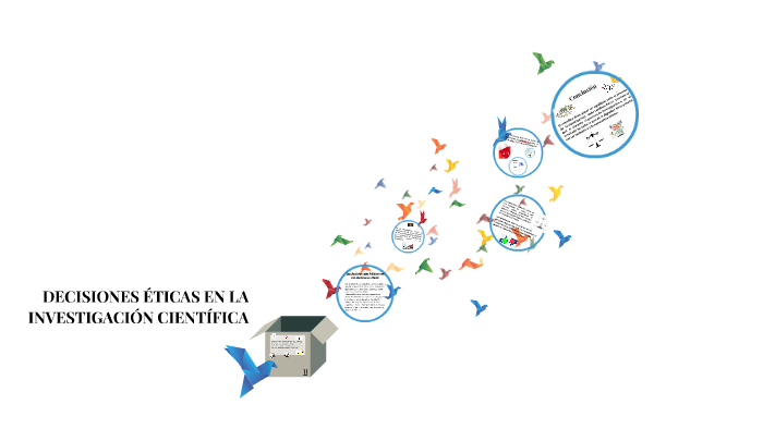 DECISIONES ÉTICAS EN LA INVESTIGACIÓN CIENTÍFICA by ana flores