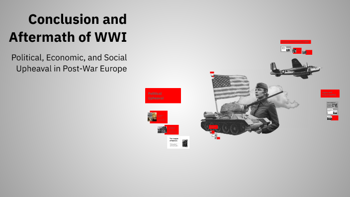 Conclusion and Aftermath of WWI by ELIJAH GARCIA on Prezi