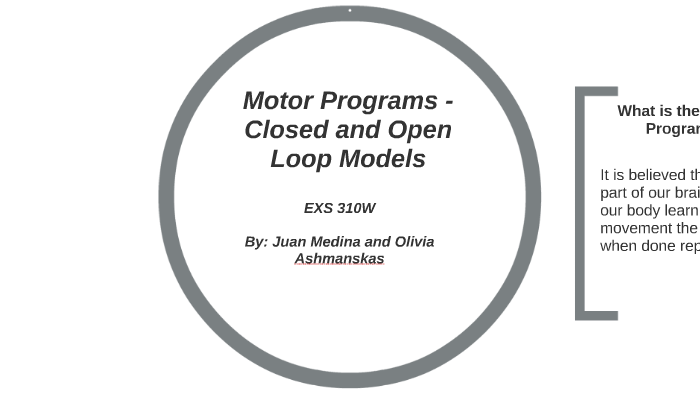 Motor Programs - Closed and Open Loop Models by Juan Medina on Prezi