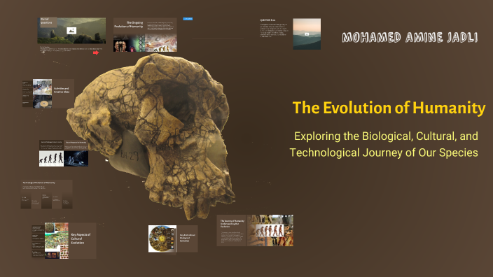 The Evolution of Humanity by Mohamed Amine Jadli on Prezi