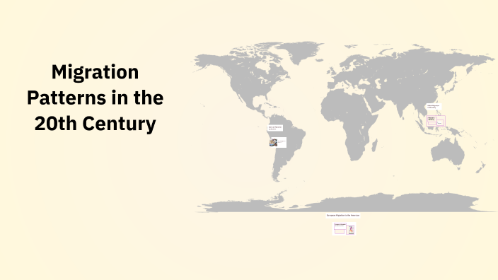 Migration Patterns in the 20th Century by Camila Reyes on Prezi