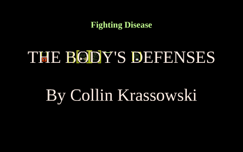 The Body's Defenses by Collin Krassowski