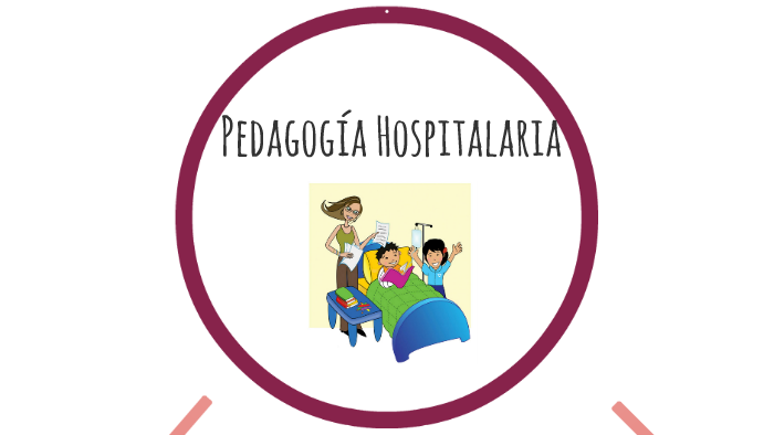 Pedagogía Hospitalaria By MªJosé Erencia On Prezi