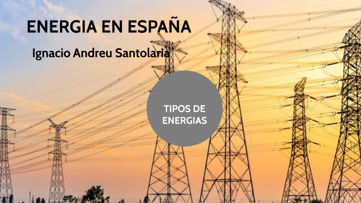 Energia Electrica En EspaÑa By Jose Ignacio Andreu Santolaria On Prezi 6749