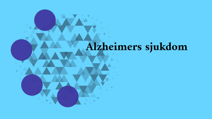 Alzheimers Sjukdom By Vera Hermansson On Prezi