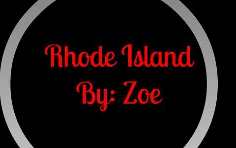 Rhode Island By: Zoe by Michelle West on Prezi