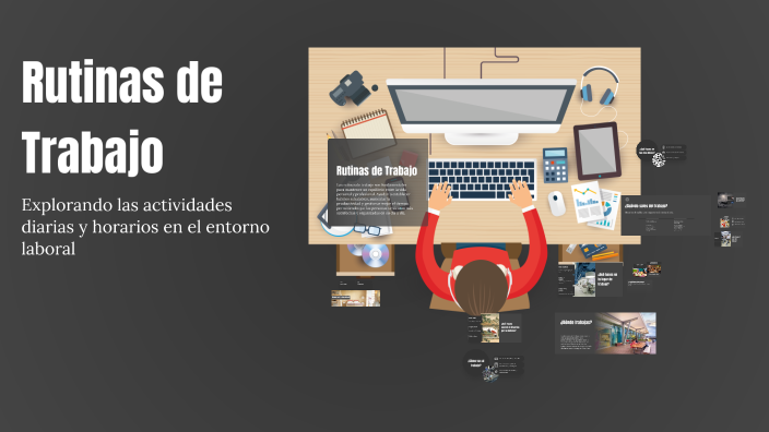 Rutinas de Trabajo by mauricio montiel martinez on Prezi