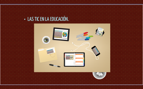 LAS TIC EN LA EDUCACIÓN. by Paola Martínez Osorio on Prezi